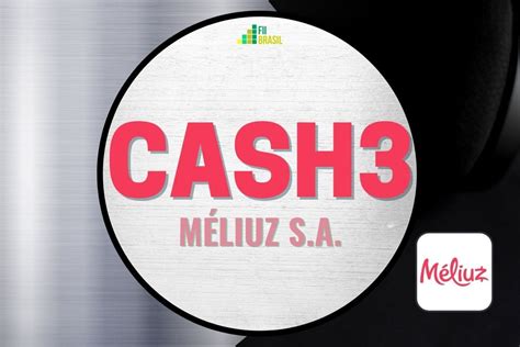 cash3 cnpj|CASH3 ON NM ações Méliuz: cotação, dividendos e .